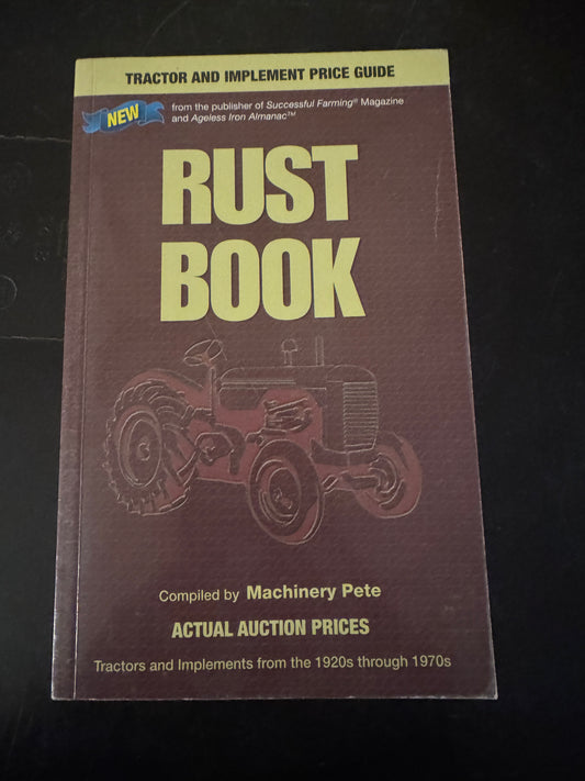 Tractor & Implement Price Guide _ Rust Book compiled by Machinery Pete Actual Auction Prices 1920-1970’s