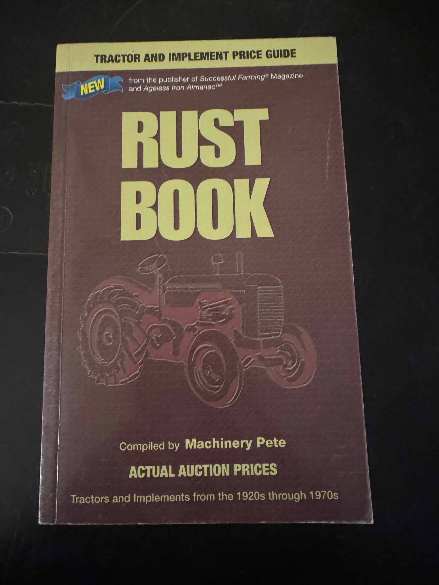Tractor & Implement Price Guide _ Rust Book compiled by Machinery Pete Actual Auction Prices 1920-1970’s