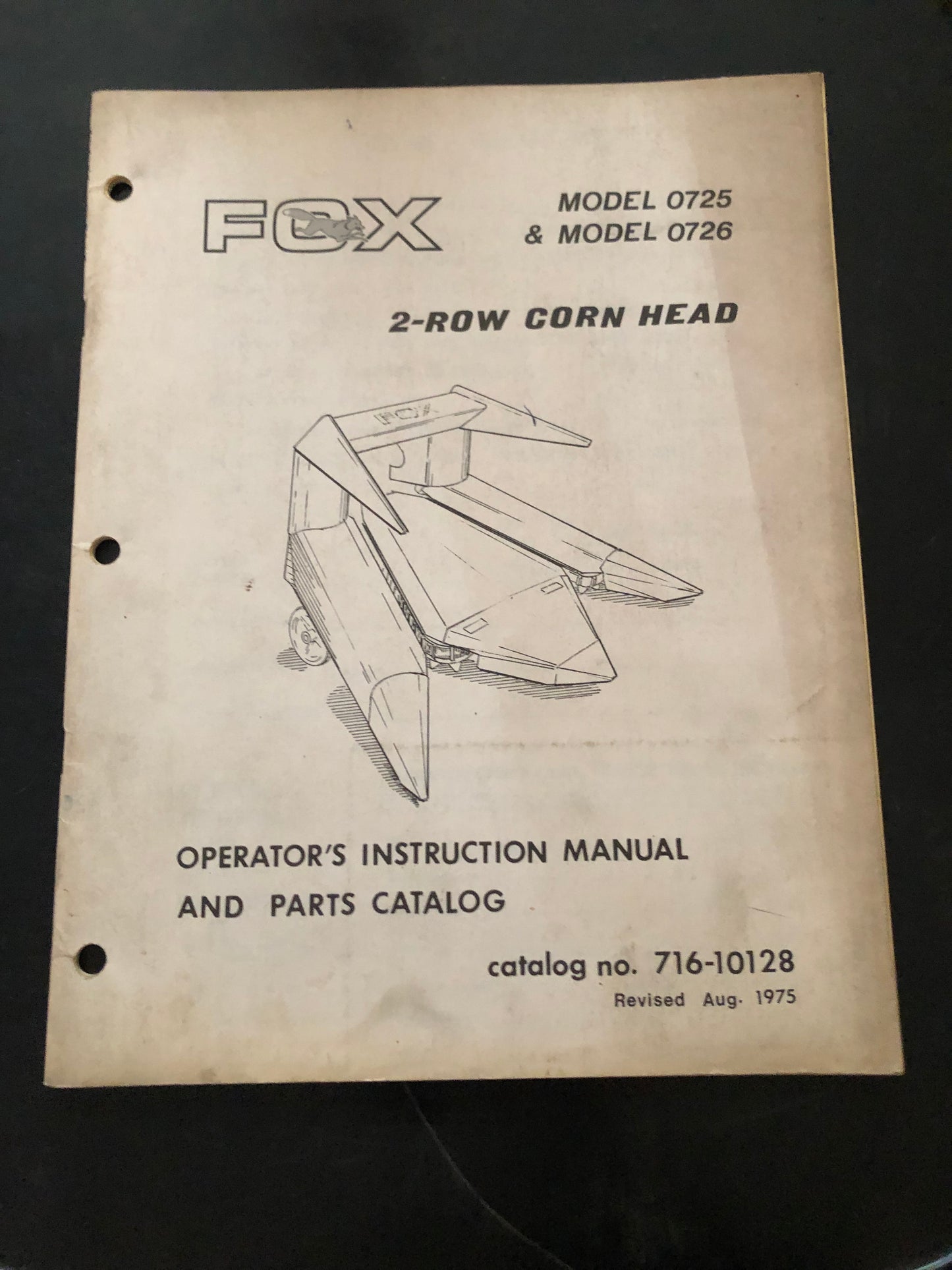 Fox _ 2-Row Corn Head model 725 & 726 _ Operator’s Instruction Manual & Parts Catalog no 716-10128