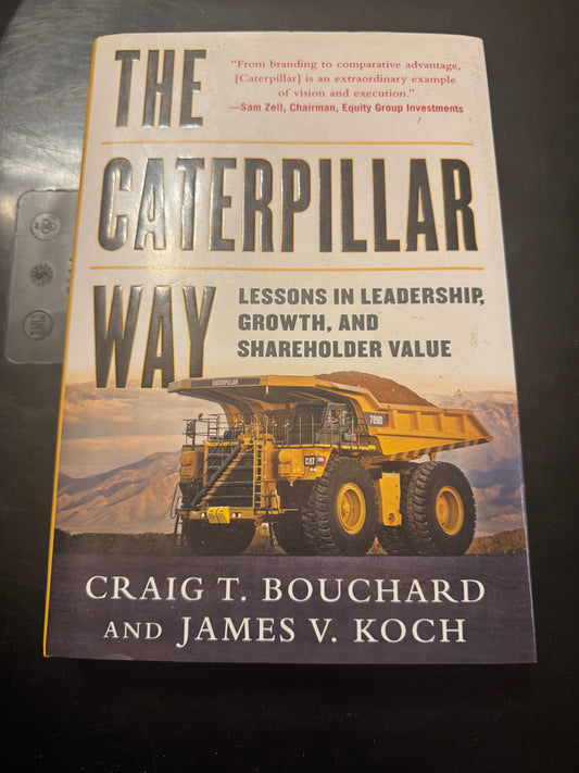 The Caterpillar Way _ Craig T. Bouchard & James V. Koch