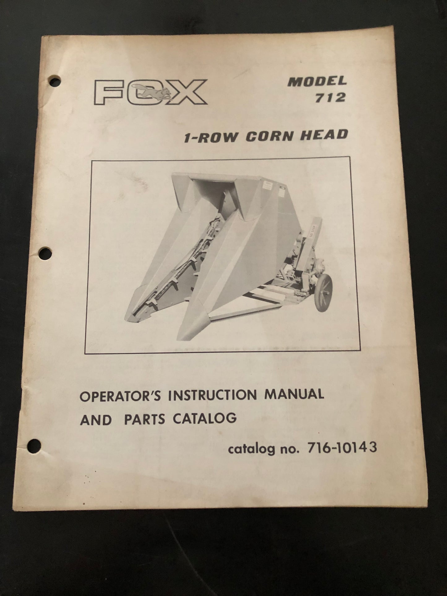 Fox _ 1-Row Corn Head model 712 _ Operator’s Instruction Manual & Parts Catalog no 716-10143
