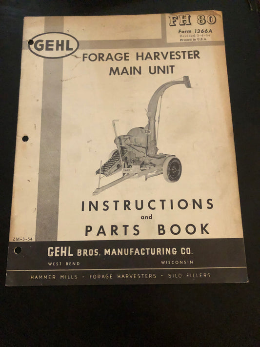 Gehl _ Forage Harvester Main Unit FH 80 _ Instructions & Parts Book Form 1366A