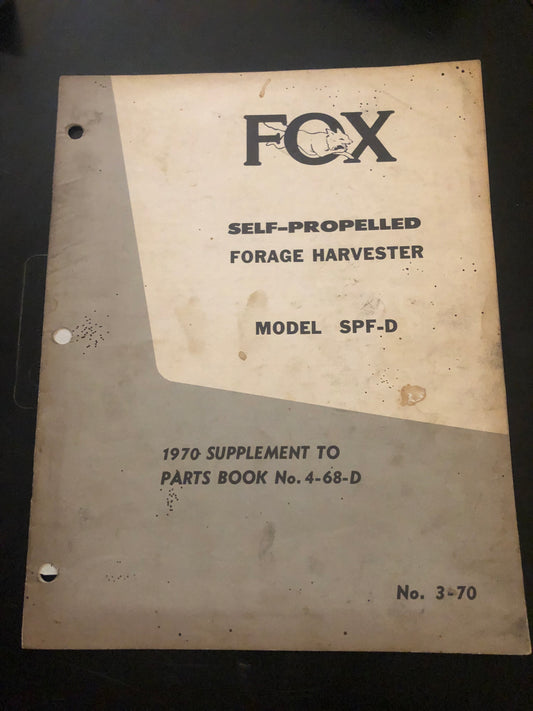 Fox _ Self-Propelled Forage Harvester model SPF-D _ Supplement to Parts Book 4-68-D issue no 3-70
