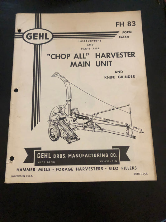 Gehl _ “Chop All” Harvester Main Unit FH 83 _ Instructions & Parts List Form 1566A