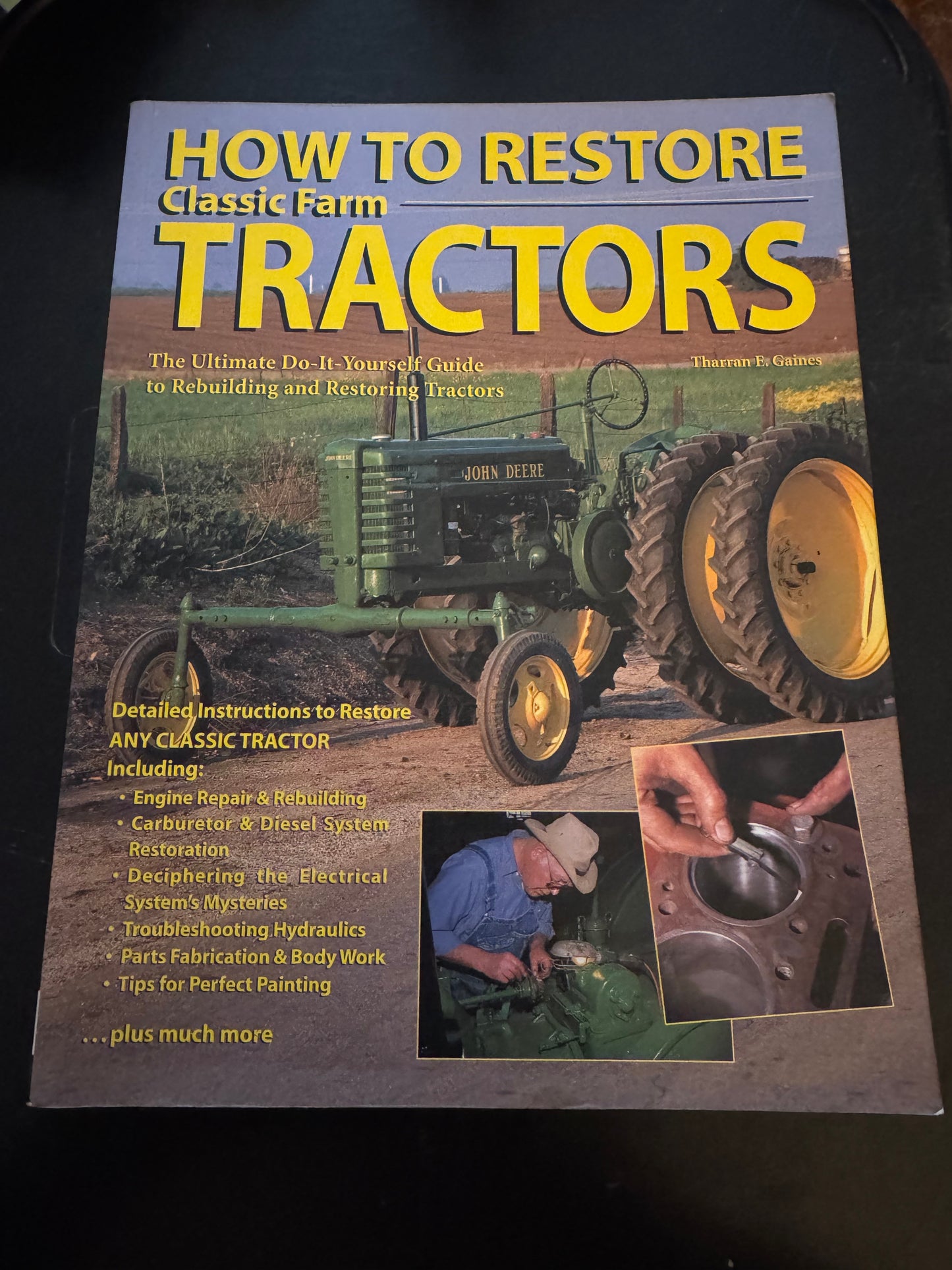 How To Restore Classic Farm Tractors by Tharran E. Gains