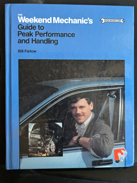 Weekend Mechanics _ Guide to Peak Performance & Handling by Bill Farlow