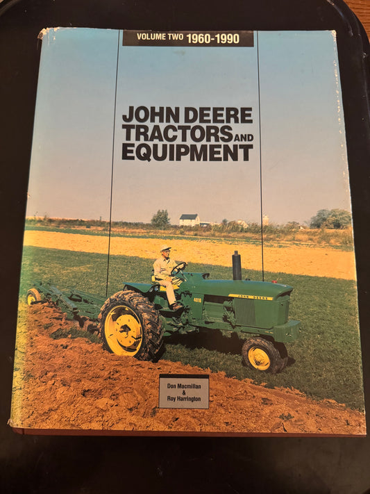 John Deere Tractors and Equipment Volume Two 1960-1990 by