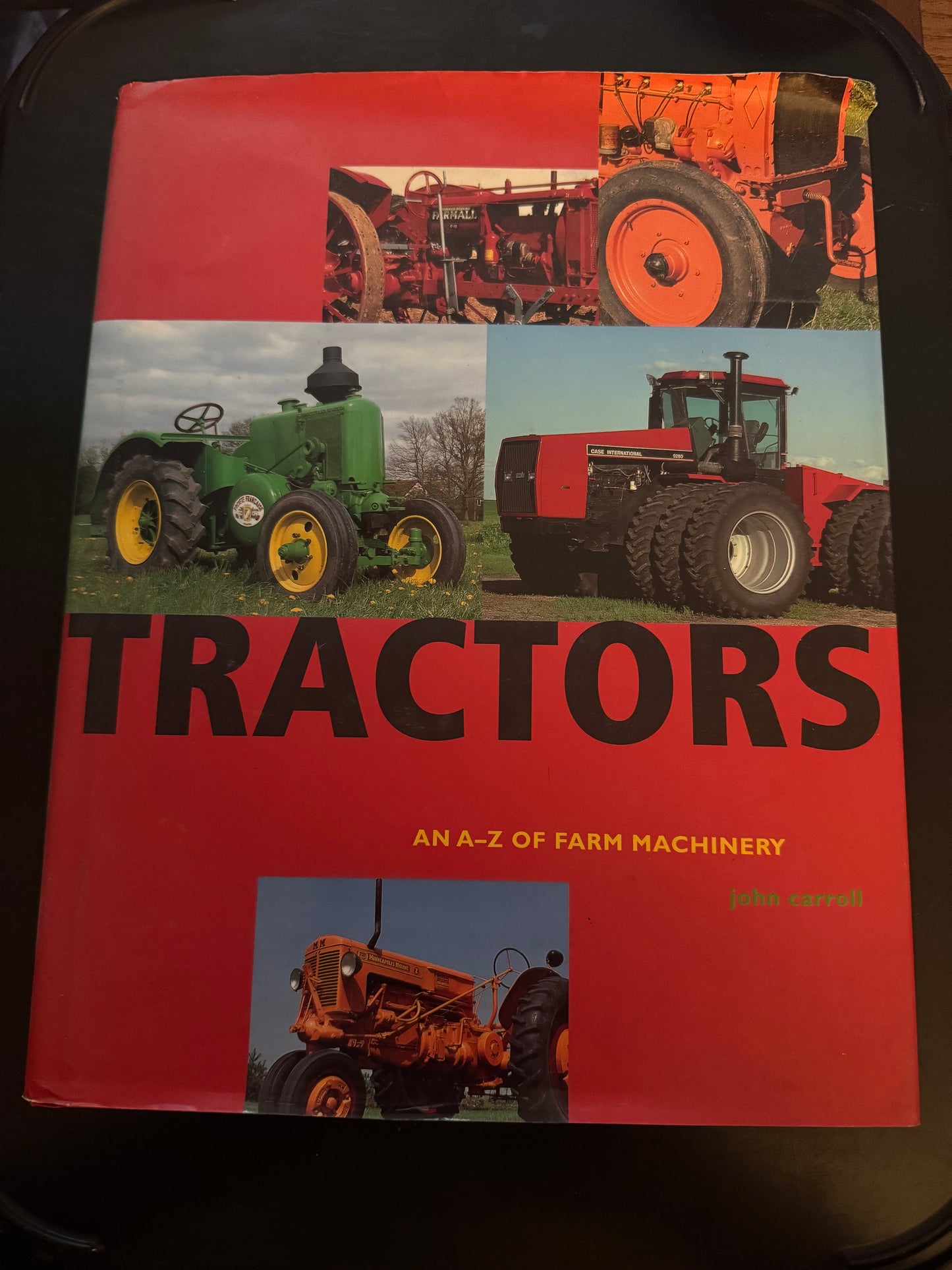 Tractors an A-Z Of Farm Machinery by John Carroll
