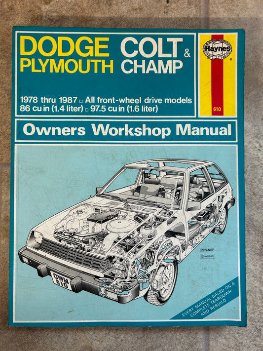 Dodge Colt & Plymouth Champ _ 1978-1987 Haynes Owners Workshop Manual