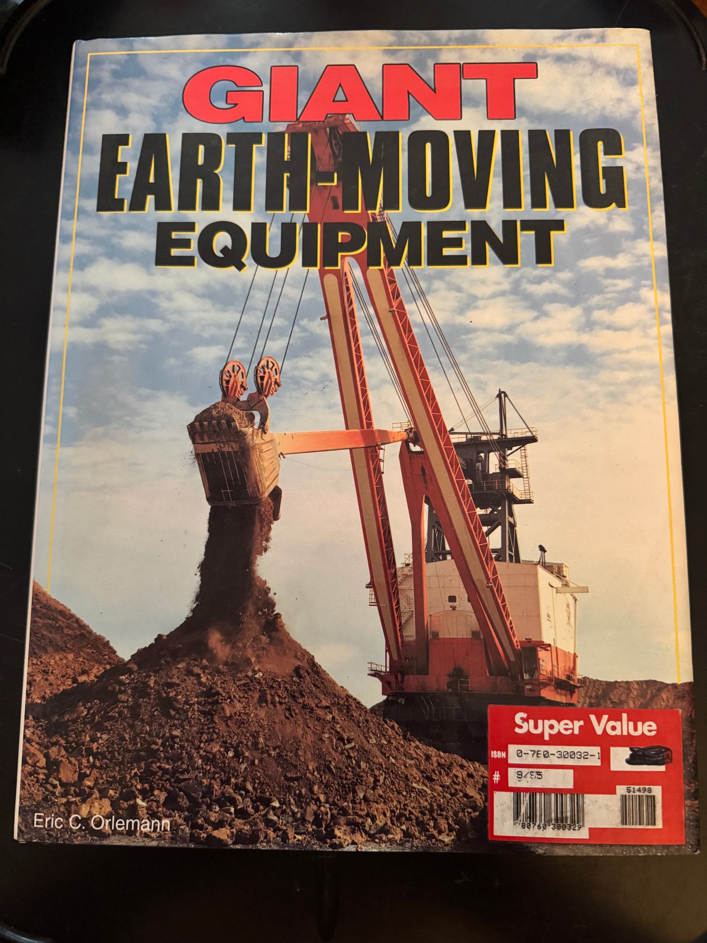 Giant Earth-Moving Equipment by Eric C. Orlemann
