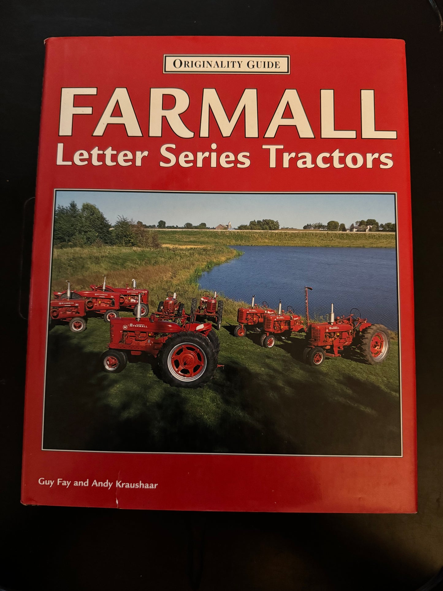 Farmall Letter Series Tractors by Guy Fay and Andy Kraushaar