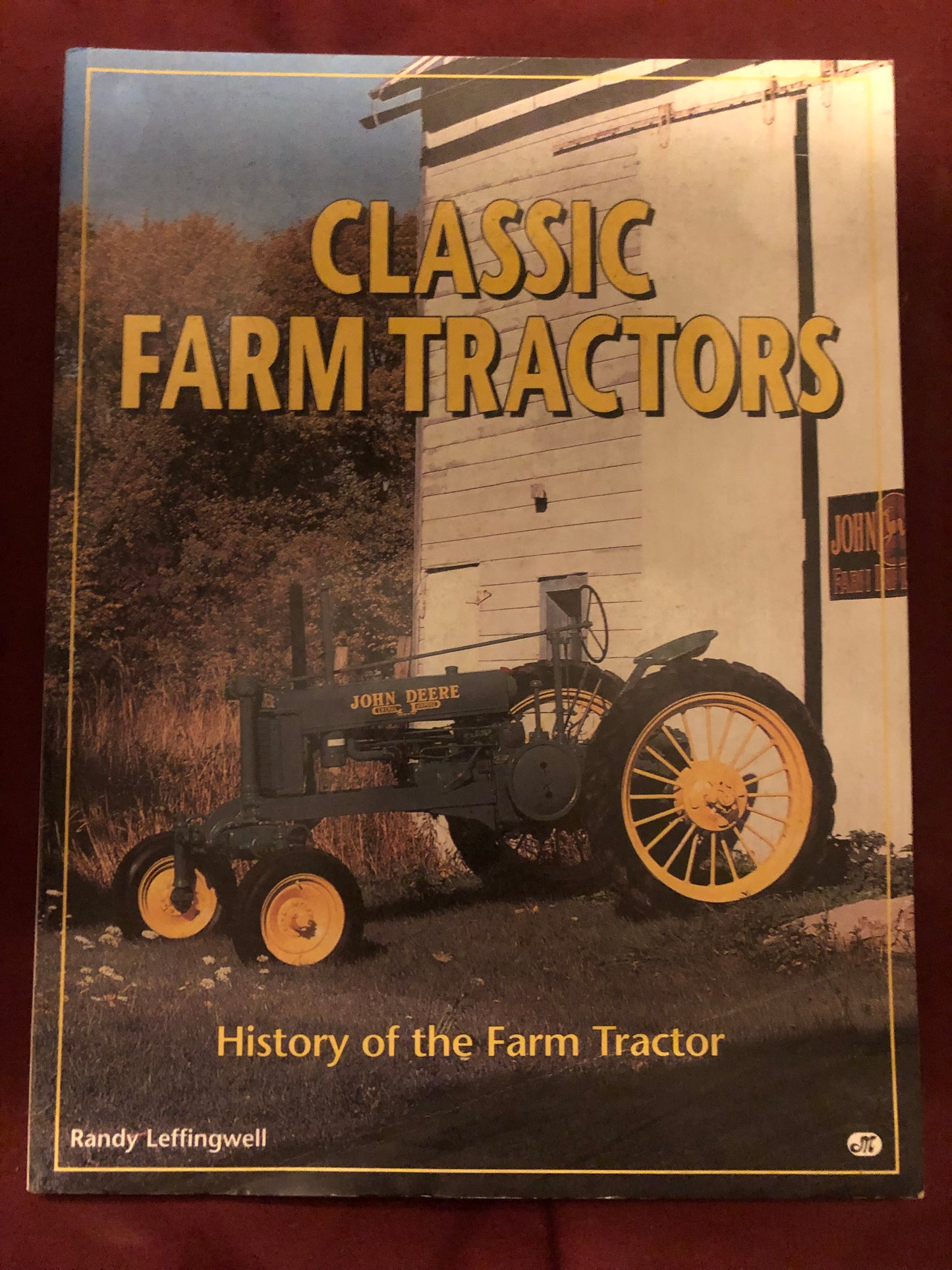 Classic Farm Tractors by Randy Leffingwell