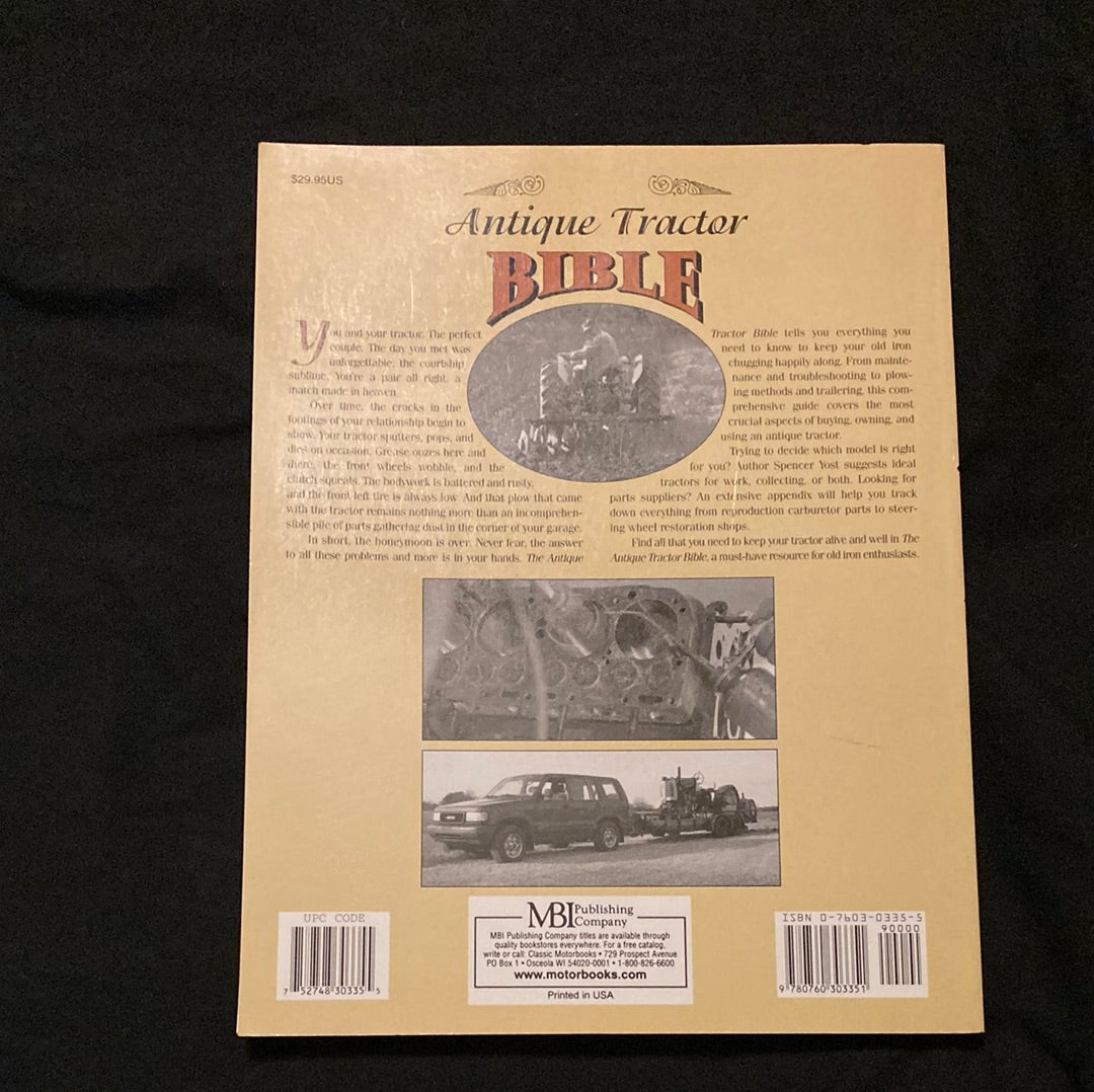 Antique Tractor Bible The Complete Guide to Buying,Using & Restoring Old Farm Tractors