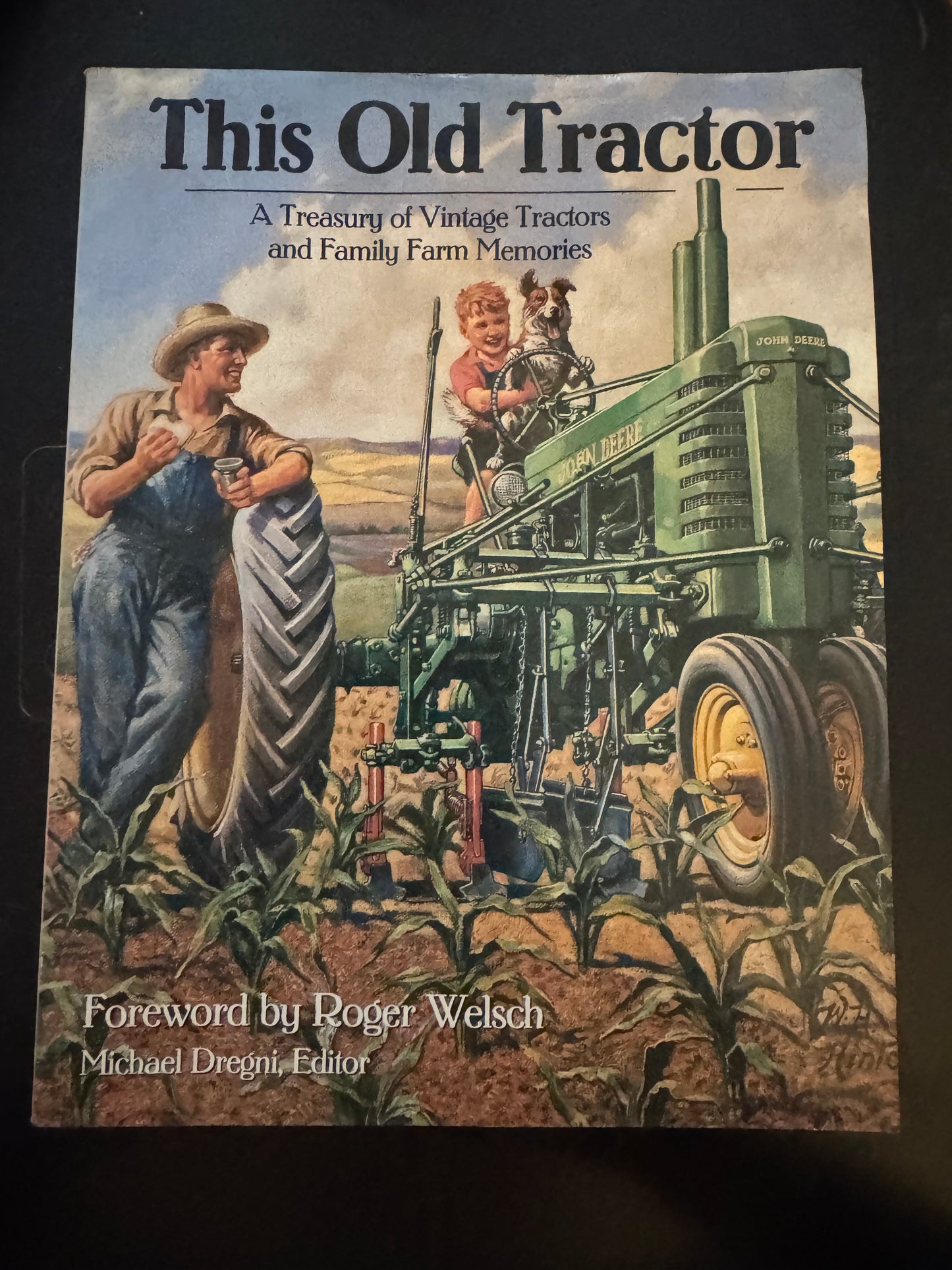 This Old Tractor _ Foreward by Roger Welsch& Edited by Michael Dregni
