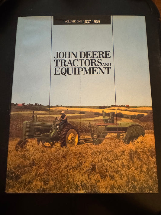 John Deere Tractors And Equipment Volume One 1837-1959 by Don Macmillan and Russell Jones