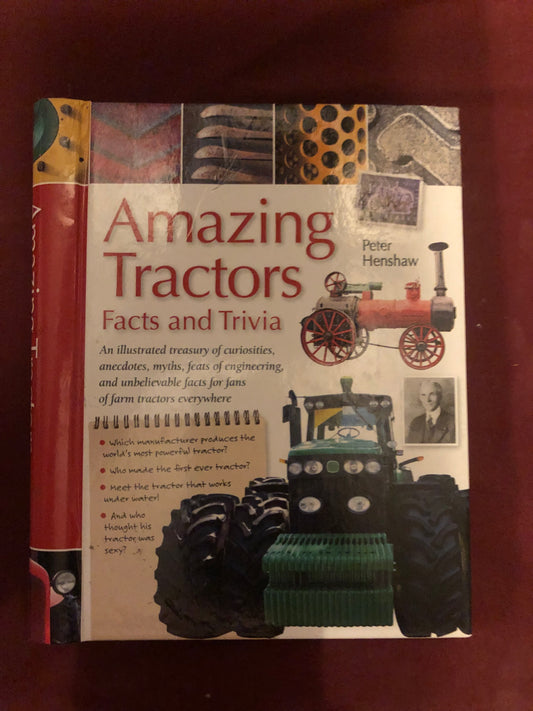 Amazing Tractors _ Facts & Trivia by Peter Henshaw