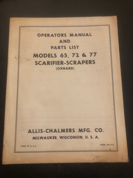 Allis-Chalmers models 65, 72 & 77 Scarifier-Scrapers _ Operator’s Manual & Parts List