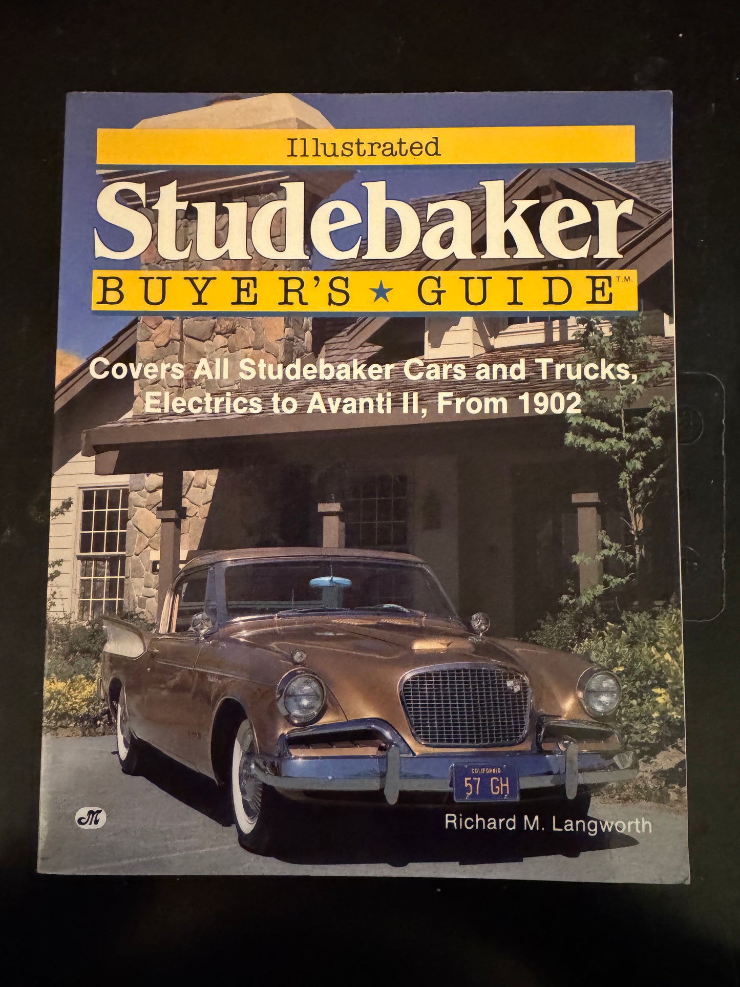 Illustrated Studebaker Buyer’s Guide By Richard M. Langworth