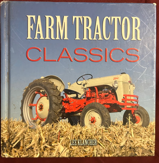 Farm Tractor Classics by Lee Klancher