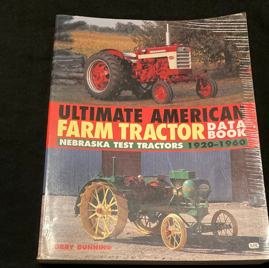 Ultimate American Farm Tractor Data Book Nebraska Test Tractors 1920-1960 by Lorry Dunning