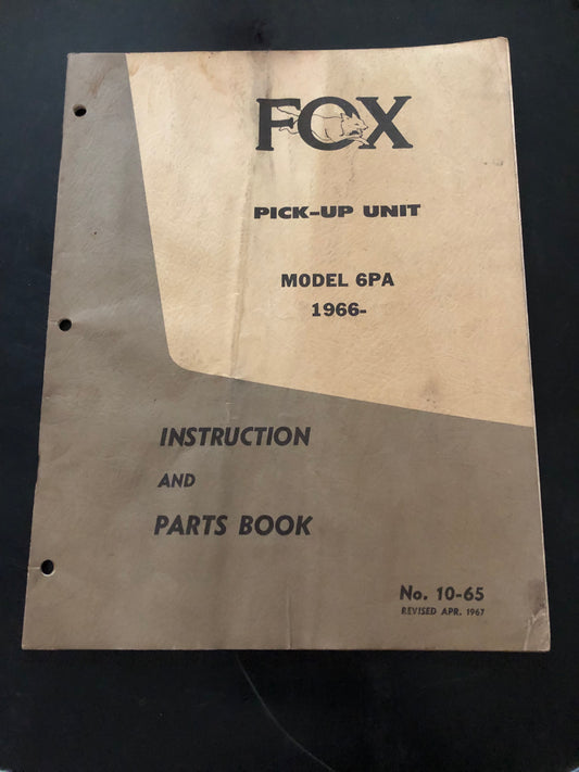 Fox _ Pick-Ip Unit model 6PA _ Instruction & Parts Book no 10-65