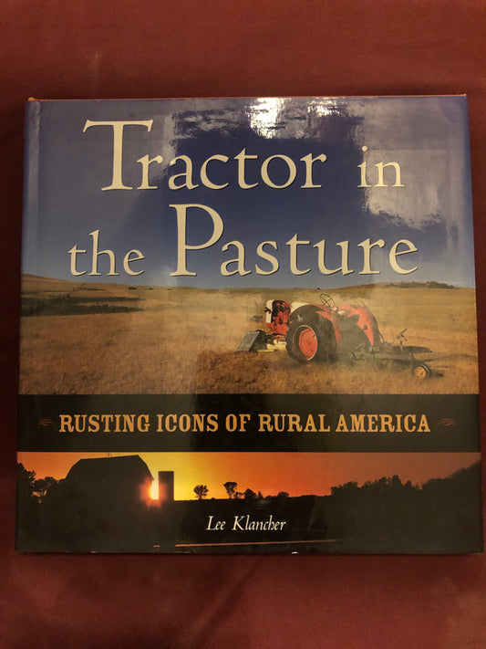 Tractor in the Pasture by Lee Klancher