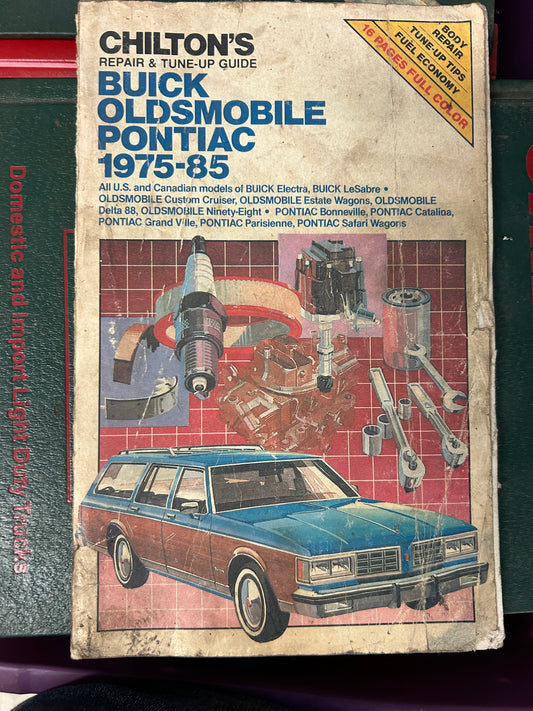 Buick, Oldsmobile & Pontiac _ 1975-85 Repair & Tune-Up Guide - Chilton’s