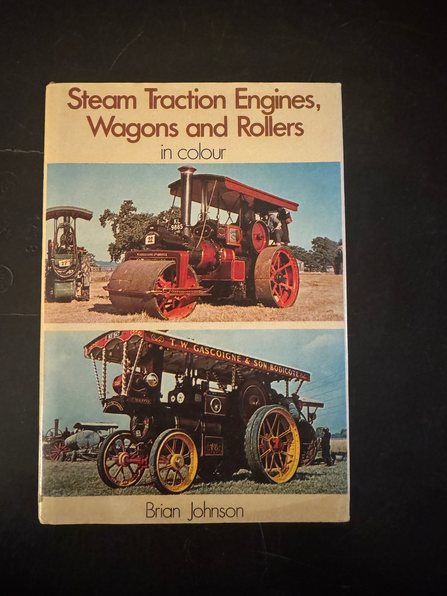 Steam Traction Engines, Wagons & Rollers in Colour _ Brian Johnson