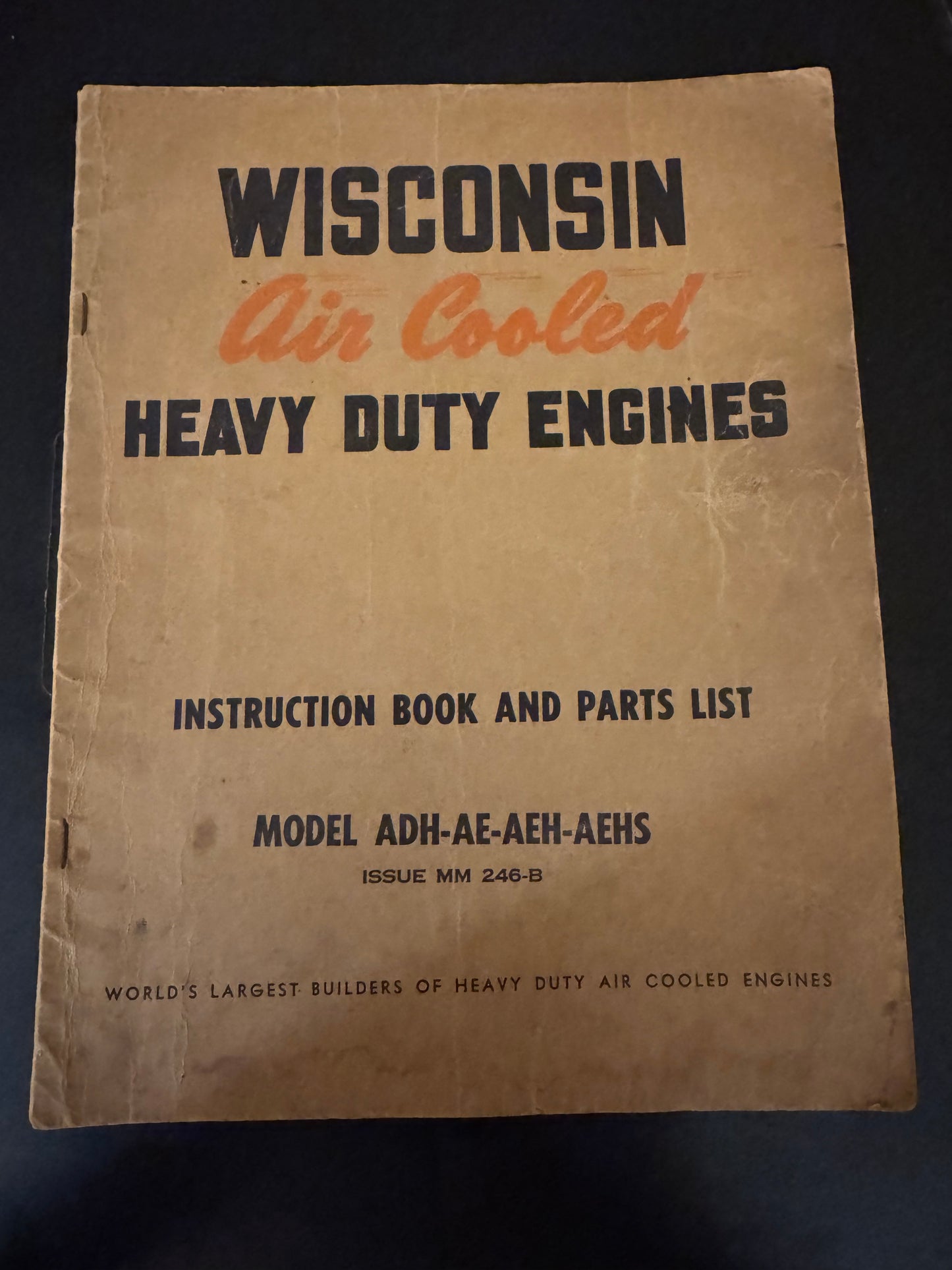 Wisconsin _ Air Cooled Heavy Duty Engine models ADH, AE, AEH & AEHS issue mm 246-B _ Instruction Book & Parts List