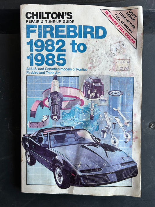 Firebird 1982 thru 1985 _ Chilton’s Repair & Tune-Up Guide