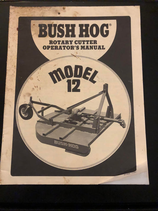 Bush Hog _ model 12 Rotary Cutter _ Operator’s Manual