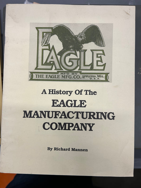 The History of The Eagle Manufacturing Company by Richard Mannen