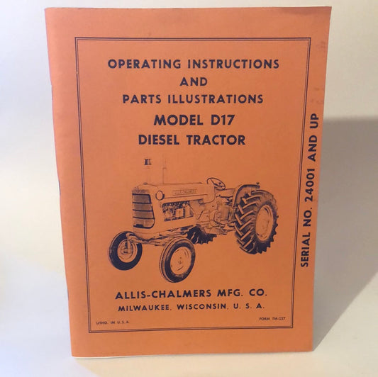 Allis-Chalmers _ Model D17 Diesel Tractor _ Operating Instructions & Parts Illustrations