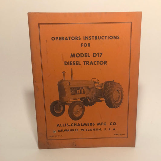 Allis-Chalmers Model D17 Diesel Tractor _ operating instructions