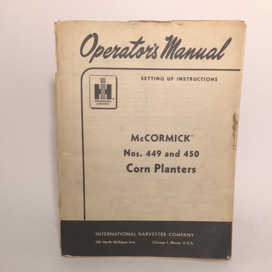 IH McCormick Operator’s Manual # 449 & 450 Corn Planters