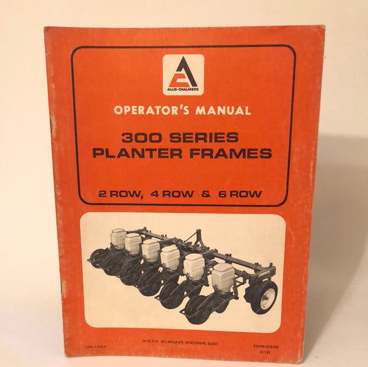 Allis-Chalmers 300 Series Planter Frames _ Operators Manual