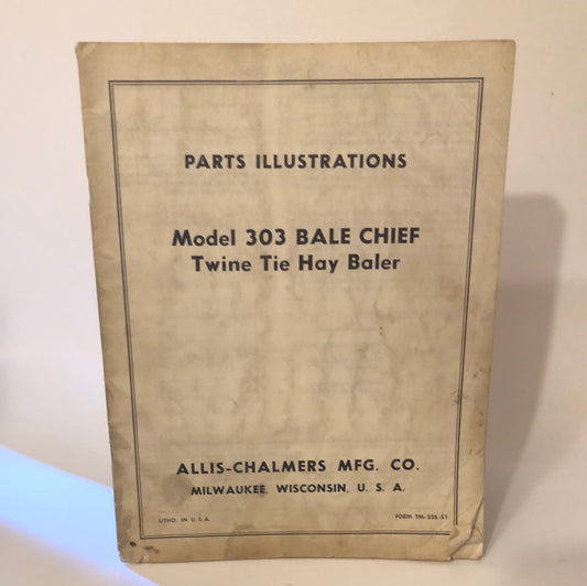 Allis-Chalmers Model 303 Bale Chief Twine Tie Hay Baler _ Parts Illustrations
