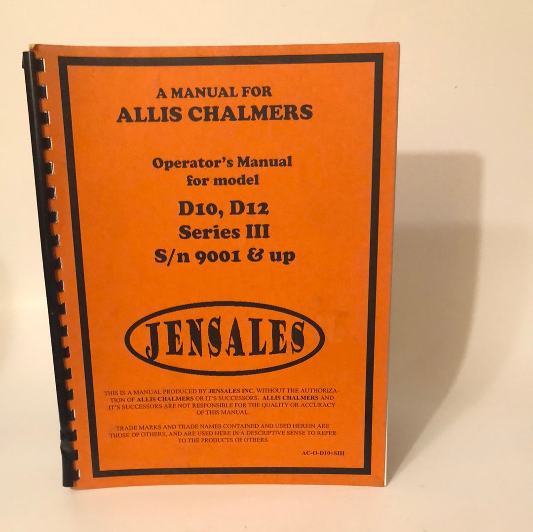Jensales Allis-Chalmers Model D-10, D-12 Tractors Includes Series III s/n 9001 & Up _ Operator's Manual