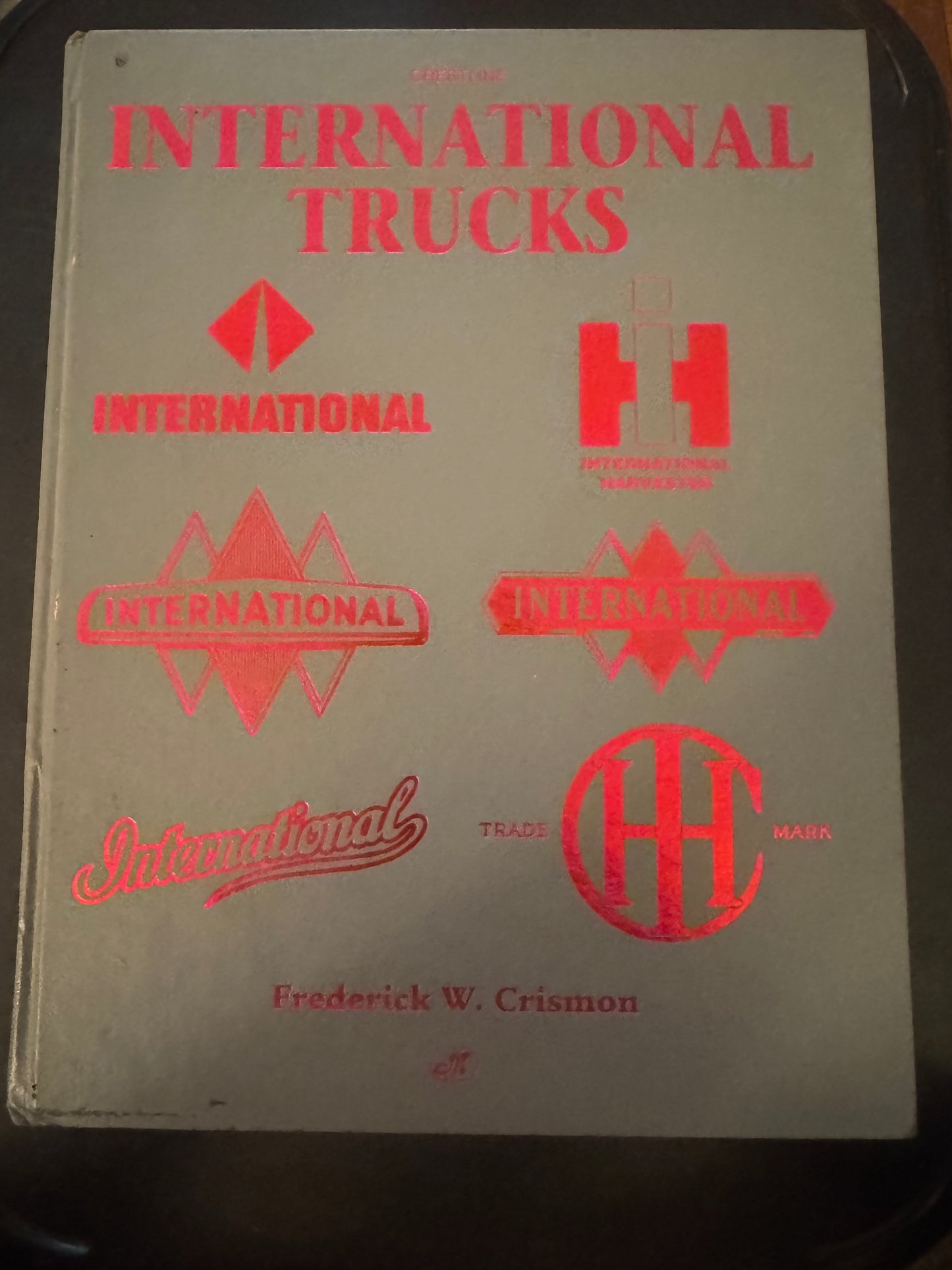 International Trucks by Frederick W. Crismon