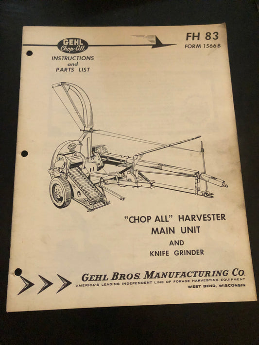 Gehl _ “Chop All” Harvester a main Unit & Knife Grinder FH 83 _ Instructions & Parts List Form 1566B