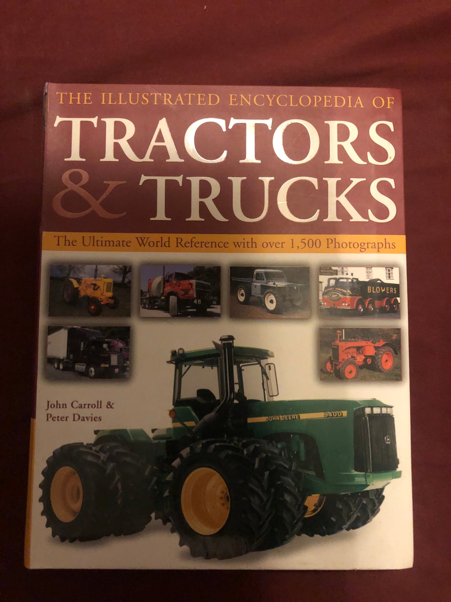 The Illustrated Encyclopedia of Tractors & Trucks by John Carroll & Peter Davies