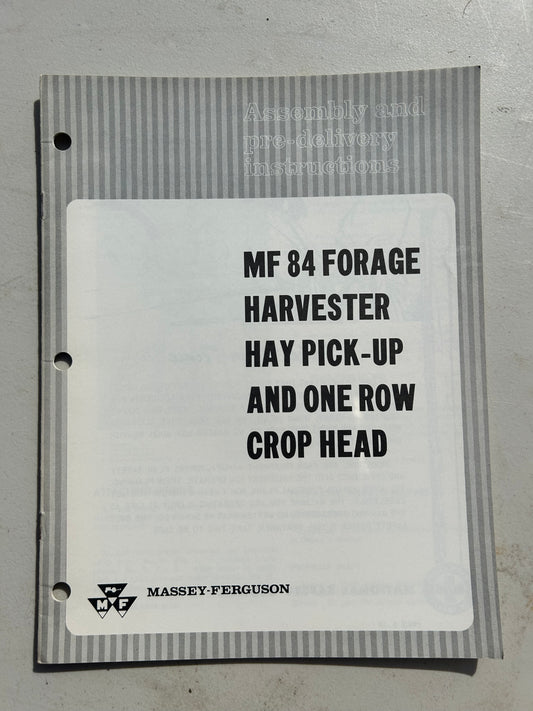 Massey Ferguson MF 84 Forage Harvester Hay Pick-up & one Row Crop Head _ Assembly & Pre-Delivery Instructions