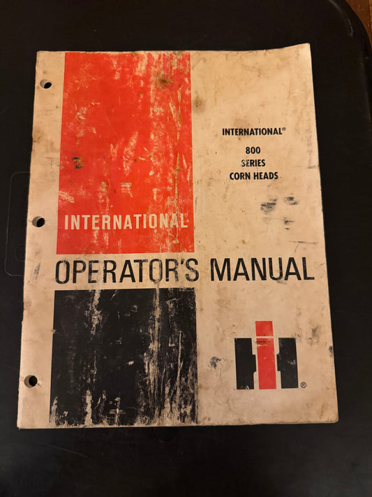 International _ 800 Series Corn Heads _ Operator’s Manual