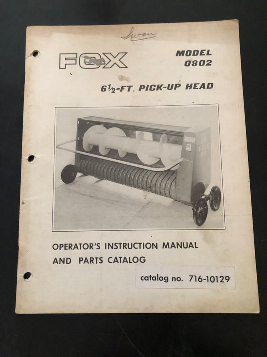 Fox _ 6.5ft Pick-Up Head model 802 _ Operator’s Instruction Manual & Parts Catalog no 716-10129