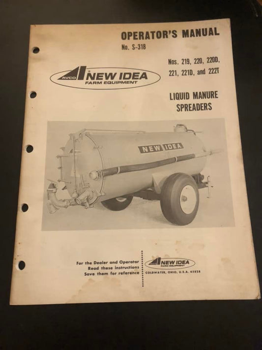 New Idea _ no 219, 220, 220D, 221, 221D, & 222T Liquid Manure Spreaders S-318 _ Operator’s Manual