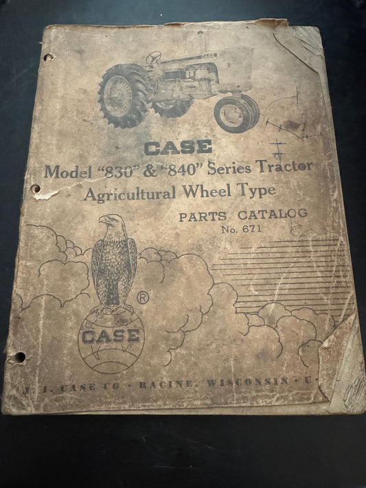 Case _ Model 830 & 840 Series Tractor Agricultural Wheel Type _ Parts Catalog No. 671