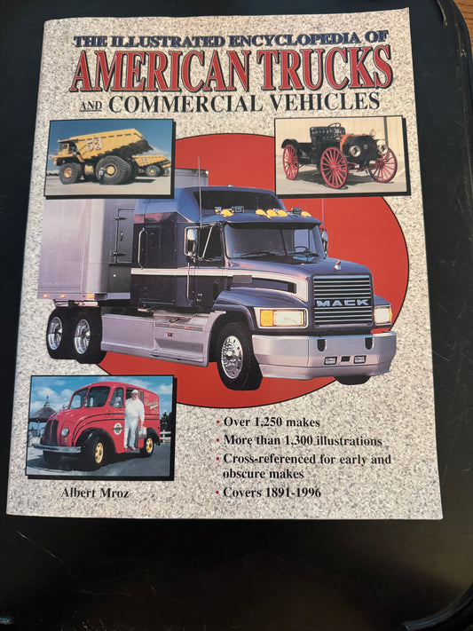 The Illustrated Encyclopedia of American Trucks and Commercial Vehicles _ Albert Mroz