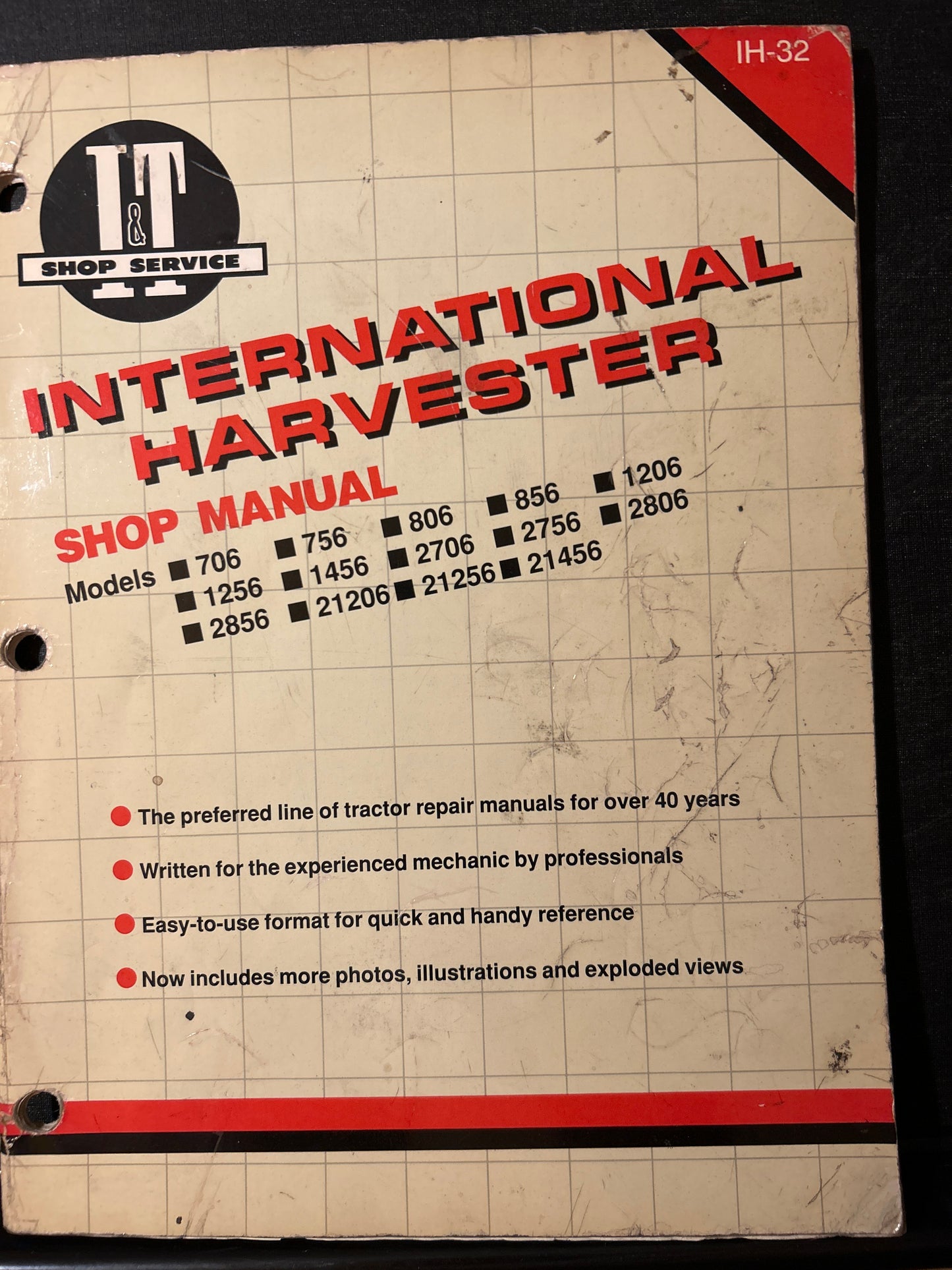 I&T _ International Harvester Models 706, 756, 806, 856, 1206, 1256, 1456, 2706, 2756, 2806, 2856, 21206. 21256 & 21455 _ Shop Manual IH-32