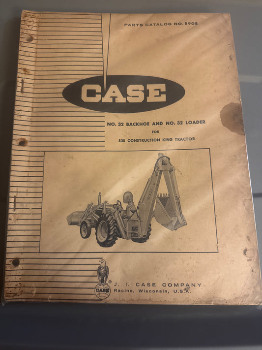 Case _No. 32 Backhoe & No. 32 Loader for 530 Construction King Tractor _ Parts Catalog No. B908