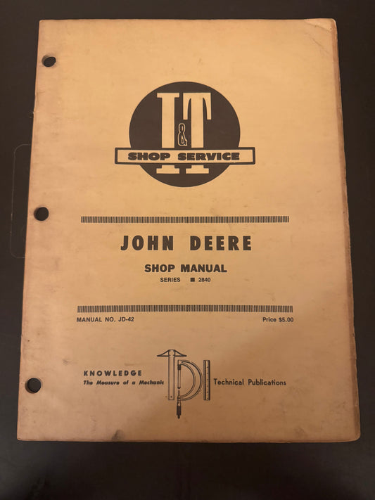 John Deere Series 2840 _ JD-42 _ I&T Shop Manual